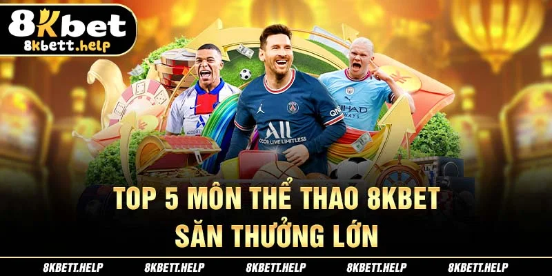 5-top-5-mon-the-thao-8kbet-san-thuong-lon