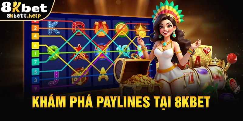 kham-pha-paylines-tai-8kbet_11zon