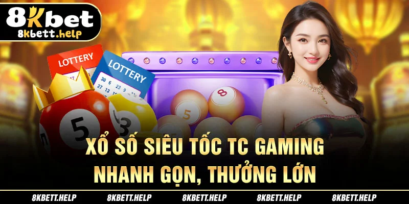 3-xo-so-sieu-toc-tc-gaming-nhanh-gon-thuong-lon