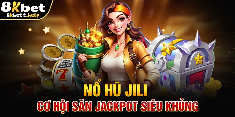no-hu-jili-–-co-hoi-san-jackpot-sieu-khung